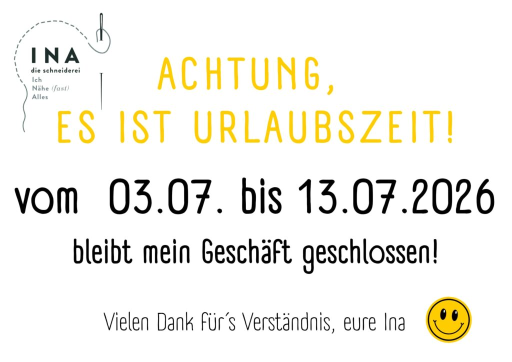 INA Schneiderei Urlaub Sommer 2026